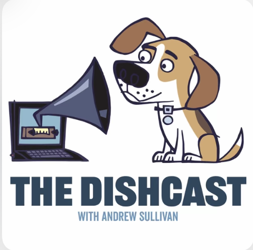 Dishcast with Andrew Sullivan